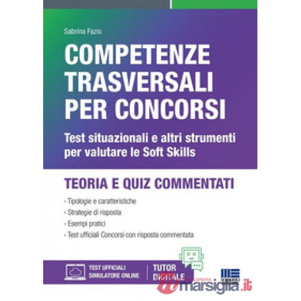 Competenze trasversali per concorsi. Test situazionali e altri strumenti per valutare le Soft Skills