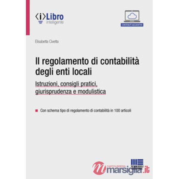 Il regolamento di contabilità degli enti locali. Istruzioni, consigli pratici, giurisprudenza e modulistica