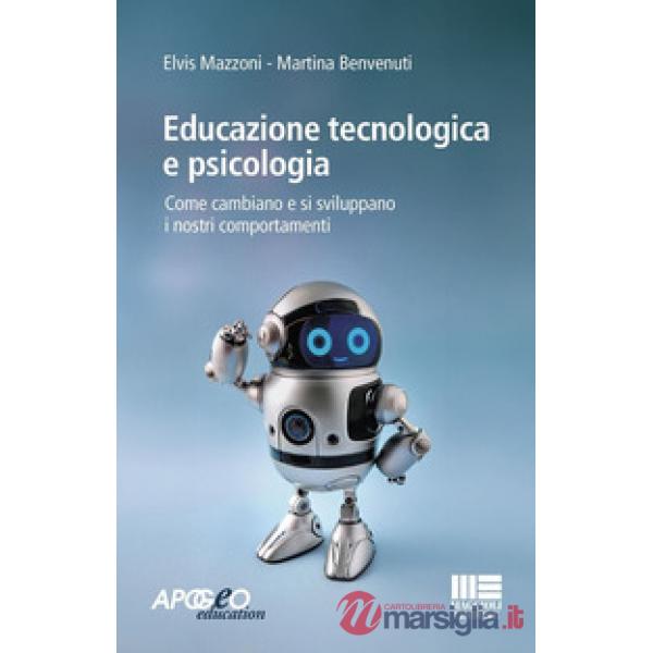 Educazione tecnologica e psicologia. Come cambiano e si sviluppano i nostri comportamenti
