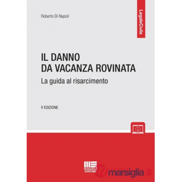 Il danno da vacanza rovinata. La guida al risarcimento