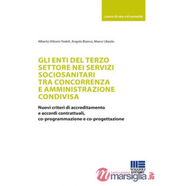 Gli enti del terzo settore nei servizi sociosanitari tra concorrenza e amministrazione condivisa. Nuovi criteri di accreditament