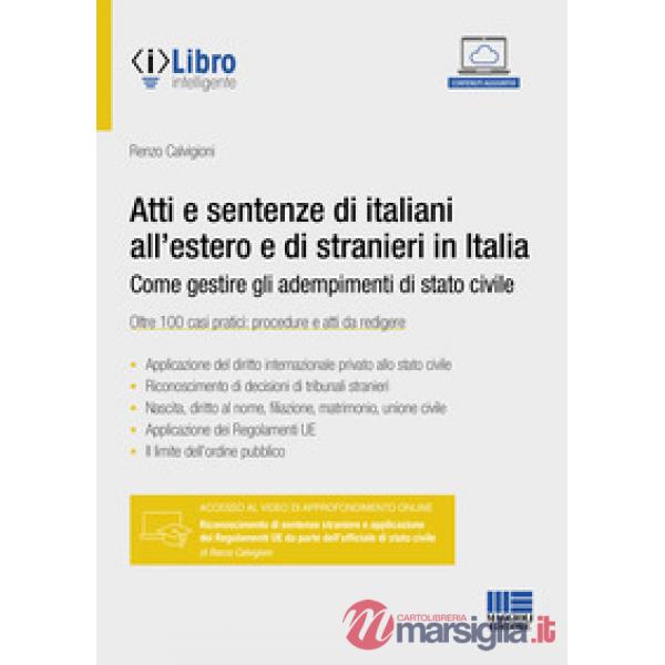 Atti e sentenze di italiani all'estero e di stranieri in Italia. Come gestire gli adempimenti di stato civile. Oltre 100 casi pr