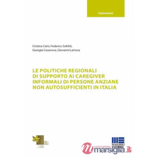 Le politiche regionali di supporto ai caregiver informali di persone anziane non autosufficienti in Italia