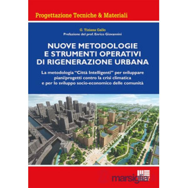 Nuove metodologie e strumenti operativi di rigenerazione urbana. La metodologia «Città Intelligenti» per sviluppare piani/proget
