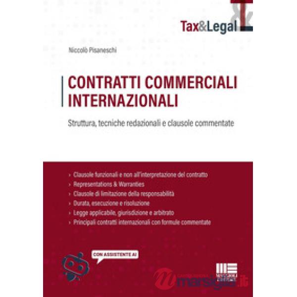 Contratti commerciali internazionali. Struttura, tecniche redazionali e clausole commentate