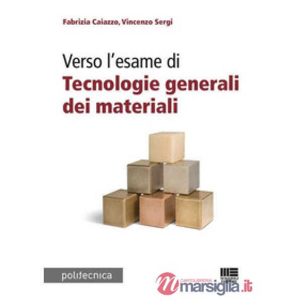 Verso l'esame di tecnologie generali dei materiali