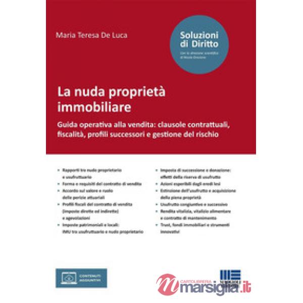 La nuda proprietà immobiliare. Guida operativa alla vendita: clausole contrattuali, fiscalità, profili successori e gestione del