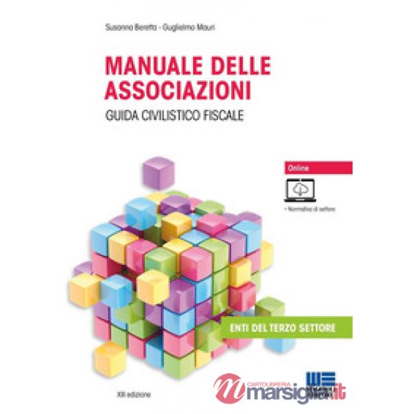 Manuale delle associazioni. Guida civilistico fiscale