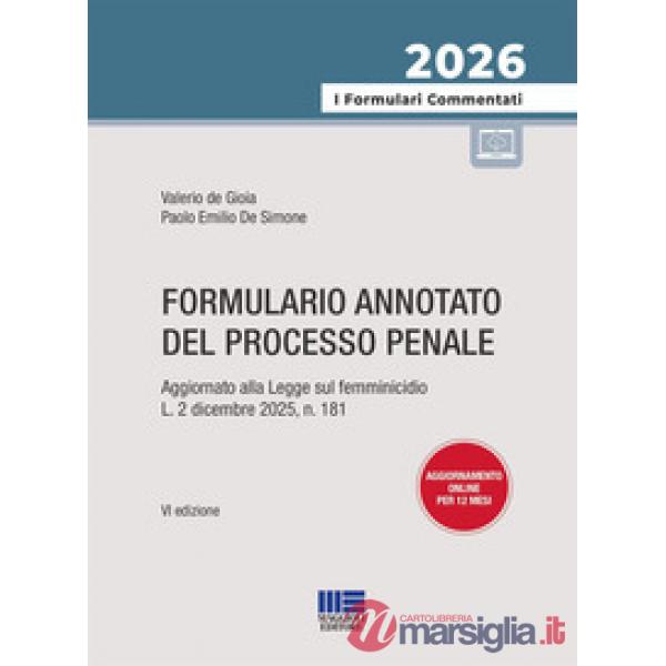 Formulario annotato del processo penale 2026. Aggiornato alla Legge sul femminicidio L. 2 dicembre 2025, n. 181