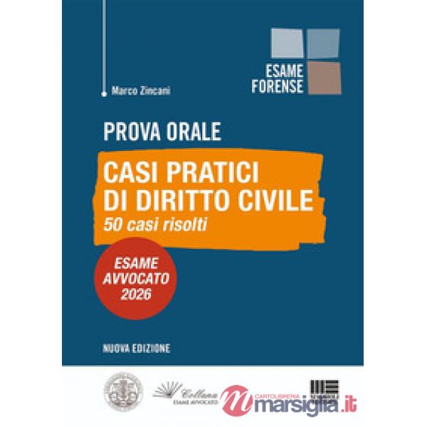 Prova orale. Casi pratici di Diritto Civile. 50 casi risolti. Esame Avvocato 2026
