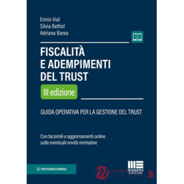 Fiscalità e adempimenti del Trust. Guida operativa per la gestione del Trust
