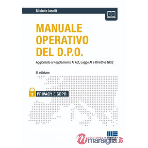 Manuale operativo del D.P.O. Aggiornato a Regolamento AI Act, Legge AI e Direttiva NIS2