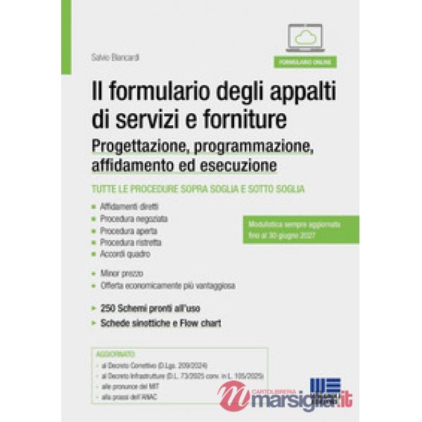 Il formulario degli appalti di servizi e forniture. Progettazione, programmazione, affidamento ed esecuzione. Modulistica sempre