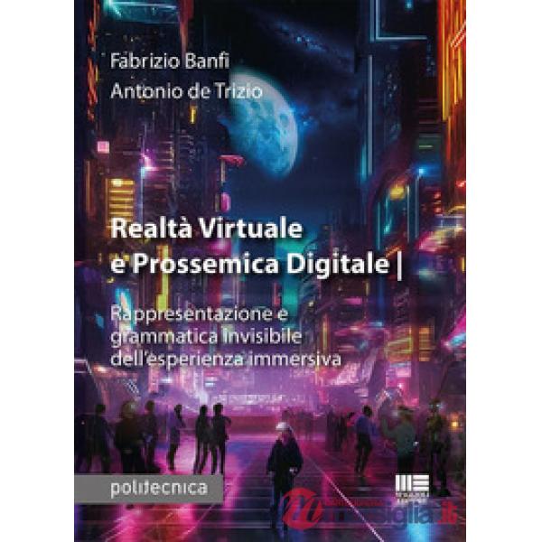 Realtà virtuale e prossemica digitale. Rappresentazione e grammatica invisibile dell'esperienza immersiva