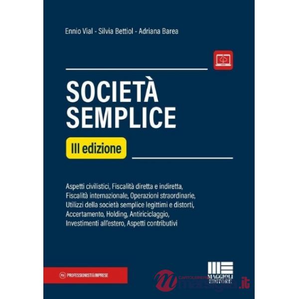 Società semplice. Aspetti civilistici, Fiscalità diretta e indiretta, Fiscalità internazionale, Operazioni straordinarie, Utiliz