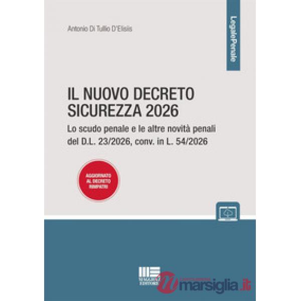 Il nuovo decreto sicurezza 2026. Lo scudo penale e le altre novità penali del D.L. 23/2026, conv. in L. 54/2026 aggiornato al de