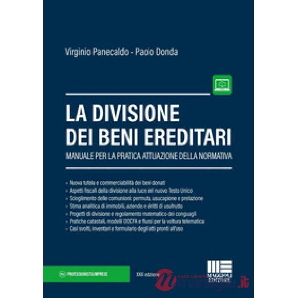 La divisione dei beni ereditari. Manuale per la pratica attuazione della normativa