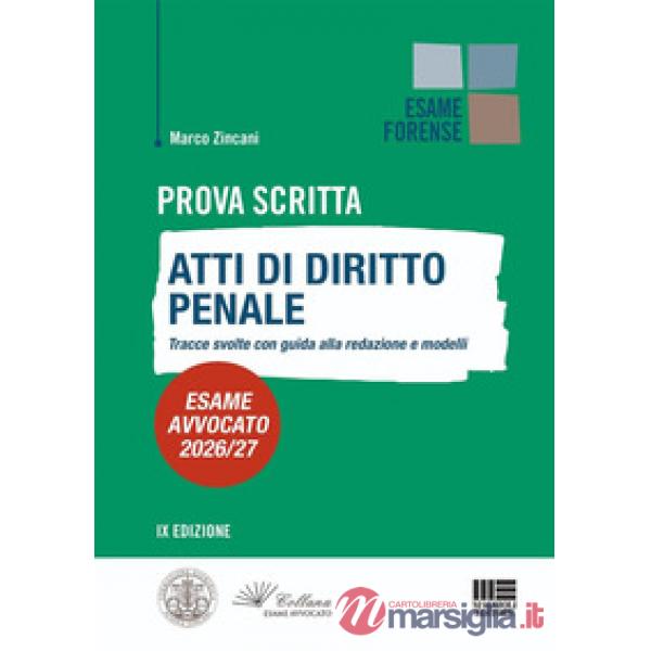 Prova scritta. Atti di diritto penale. Tracce svolte con guida alla redazione e modelli. Esame avvocato 2026/2027
