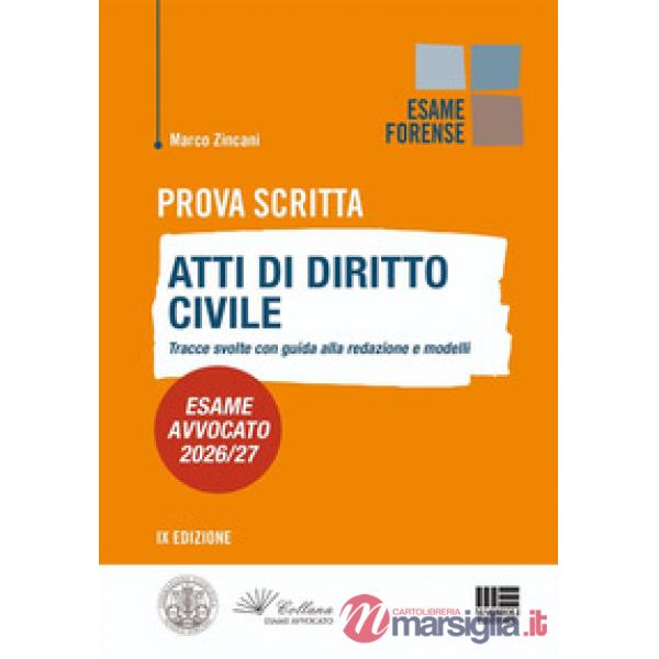 Prova scritta. Atti di diritto civile. Tracce svolte con guida alla redazione e modelli. Esame avvocato 2026/2027