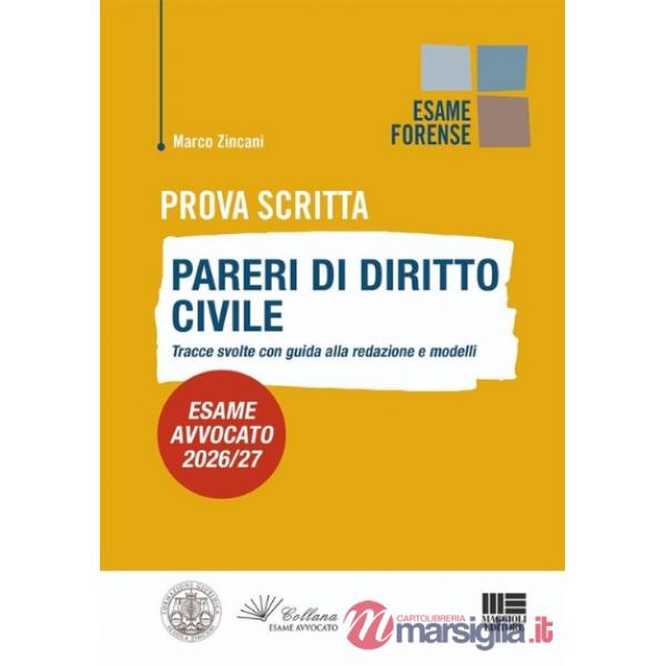 Prova scritta. Pareri di diritto civile. Tracce svolte con guida alla redazione e modelli. Esame avvocato 2026/27
