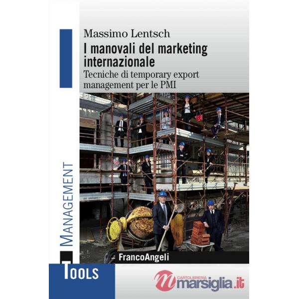 Manovali del marketing internazionale. Tecniche di temporary export management per le PMI (I)