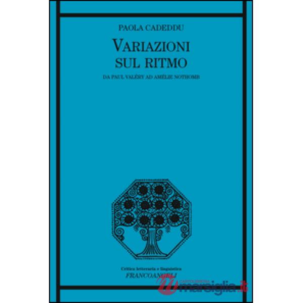 Variazioni sul ritmo. Da Paul Valéry ad Amélie Nothomb