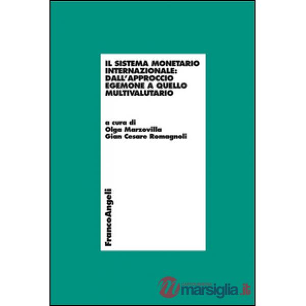 Sistema monetario internazionale: dall'approccio egemone a quello multivalutario (Il)