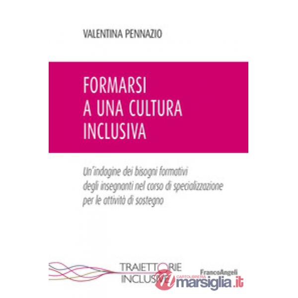 Formarsi a una cultura inclusiva. Un'indagine dei bisogni formativi degli insegnanti nel corso di specializzazione per le attivi