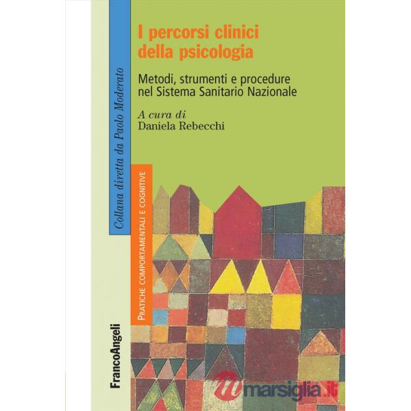 Percorsi clinici della psicologia. Metodi, strumenti e procedure nel Sistema Sanitario Nazionale (I)