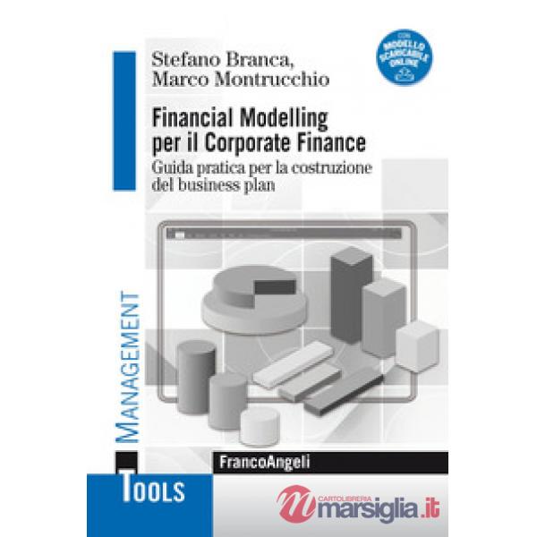 Financial modelling per il corporate finance. Guida pratica per la costruzione del business plan. Con Contenuto digitale per dow