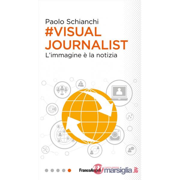 Visual Journalist. L'immagine è la notizia