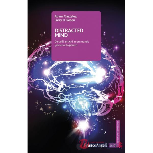 Distracted mind. Cervelli antichi in un mondo ipertecnologizzato