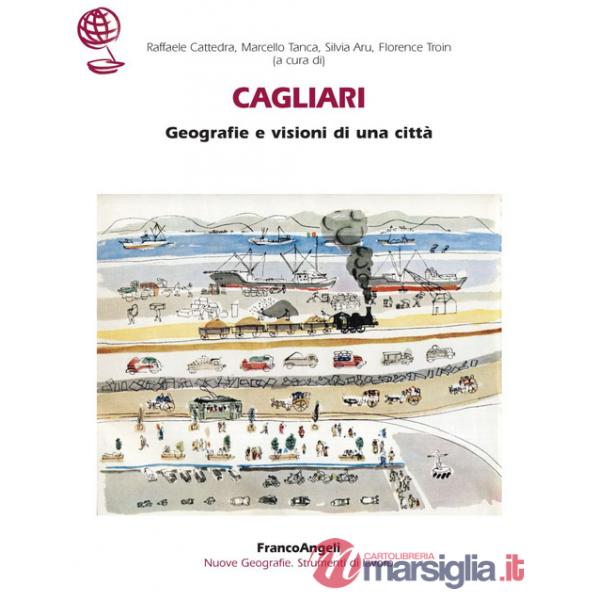 Cagliari. Geografie e visioni di una città