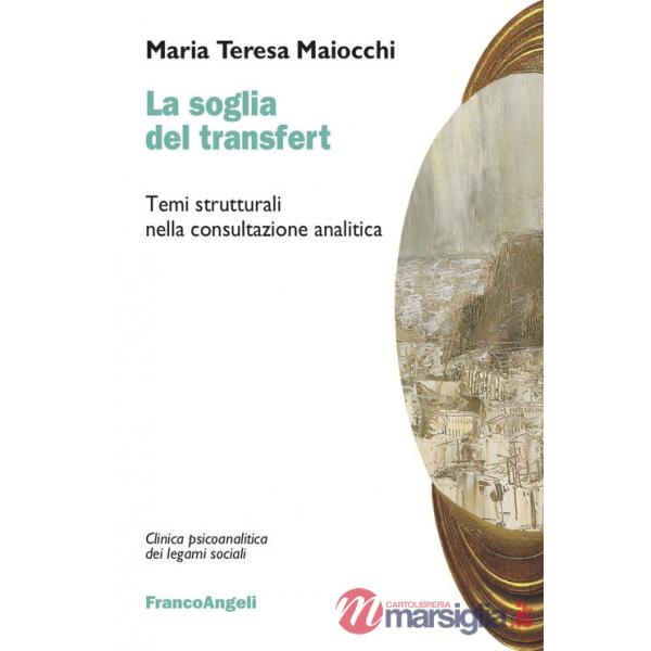 Soglia del transfert. Temi strutturali nella consultazione analitica (La)