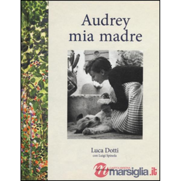 Audrey mia madre. Ediz. illustrata
