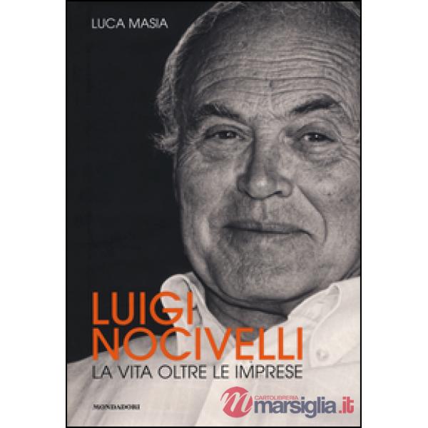 Luigi Nocivelli. La vita oltre le imprese