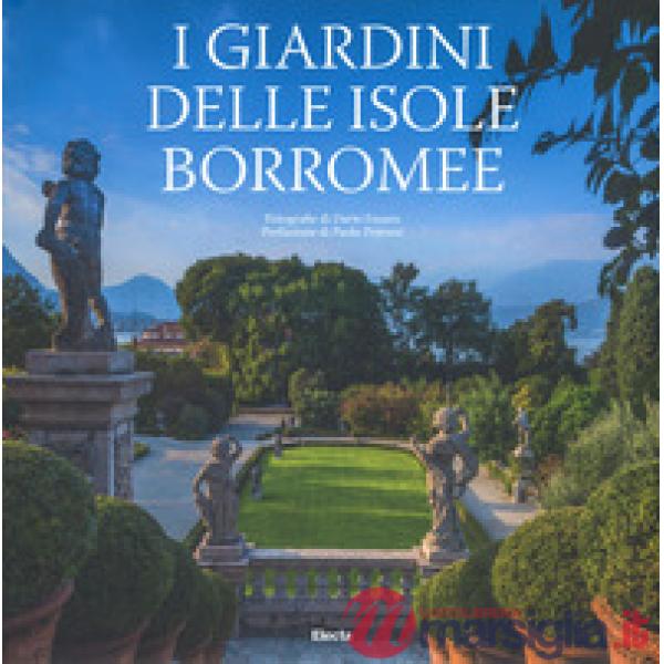 Giardini delle Isole Borromee. Ediz. a colori (I)