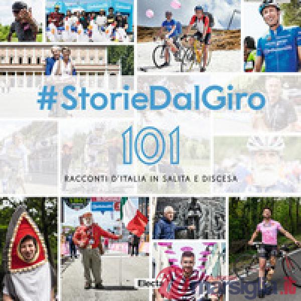 StorieDalGiro. 101 racconti d'Italia in salita e discesa