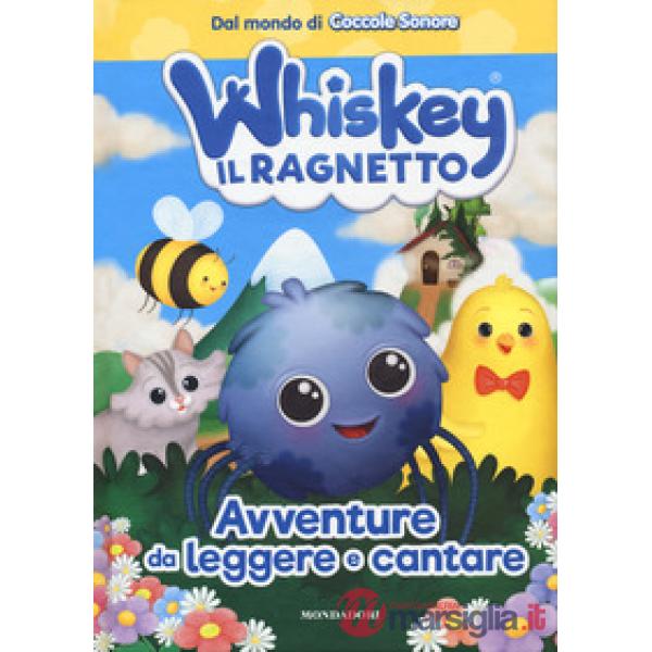Whiskey il ragnetto. Avventure da leggere e cantare