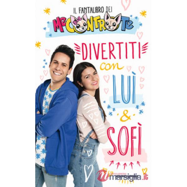 Divertiti con Luì e Sofì. Il fantalibro dei Me contro Te