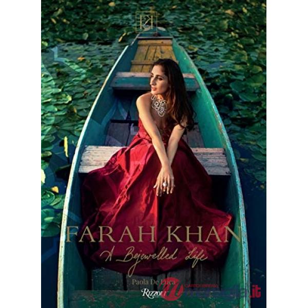 Farah Khan. A bejewelled life. Ediz. illustrata