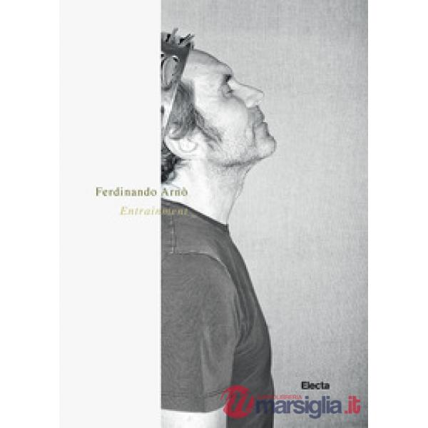 Ferdinando Arnò. Entrainment. Ediz. a colori
