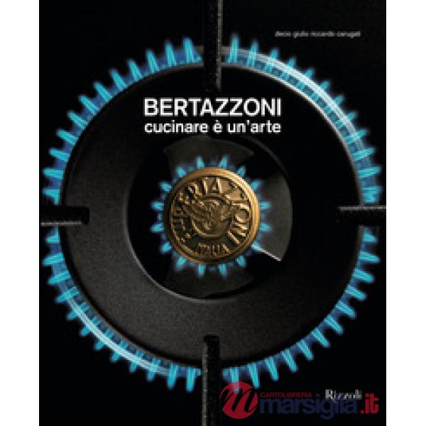 Bertazzoni. Cucinare è un'arte