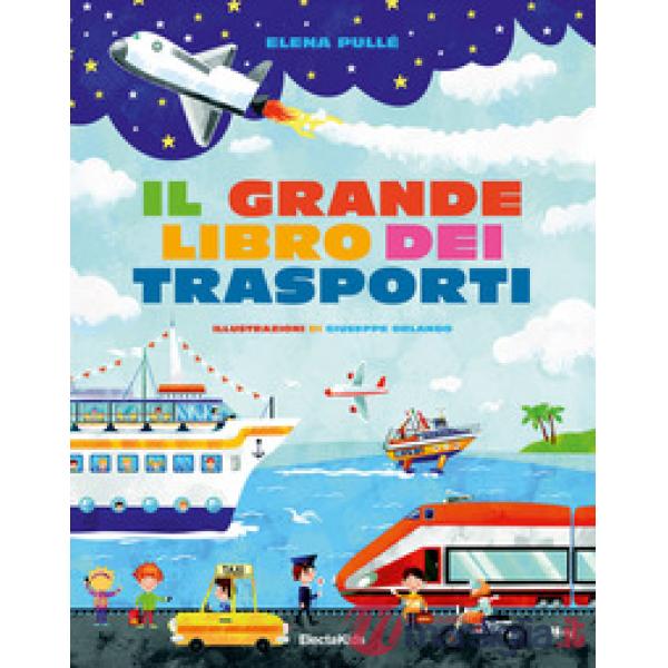 Grande libro dei trasporti. Ediz. a colori (Il)