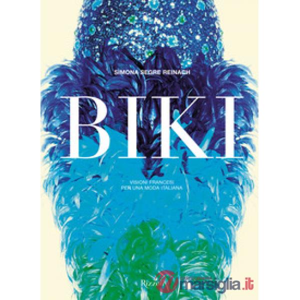 Biki. Visioni francesi per una moda italiana. Ediz. illustrata