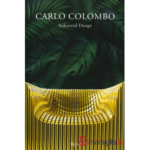 Carlo Colombo industrial design. Ediz. a colori