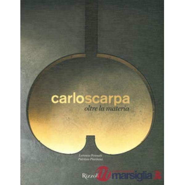 Carlo Scarpa. Oltre la materia