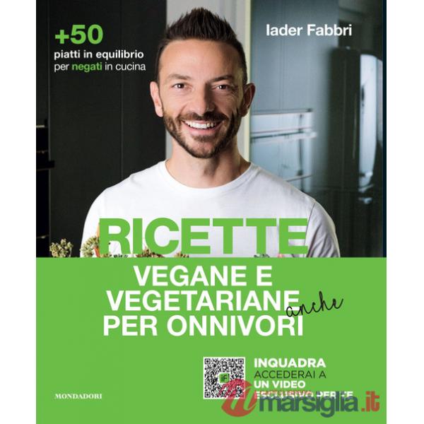Ricette vegane e vegetariane anche per onnivori