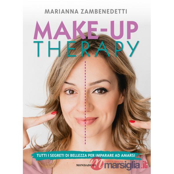 Make-up therapy. Tutti i segreti di bellezza per imparare ad amarsi