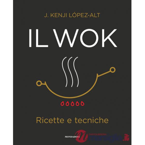 Wok. Ricette e tecniche. Ediz. a colori (Il)